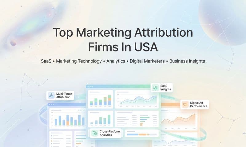 7 Top Marketing Attribution Firms in the USA: Finding Your Perfect Match