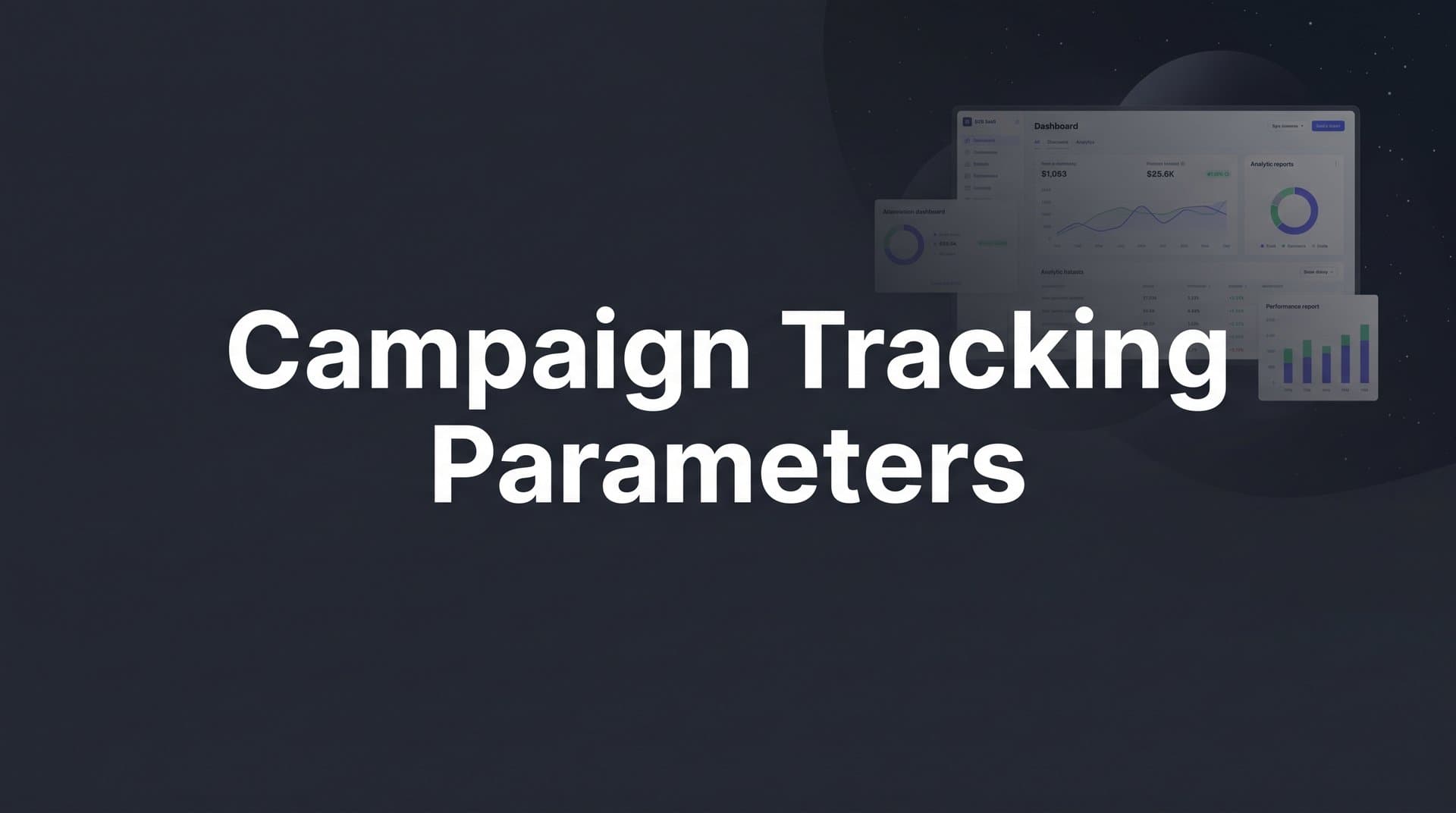 Campaign Tracking Parameters: A Step-by-Step Setup Guide