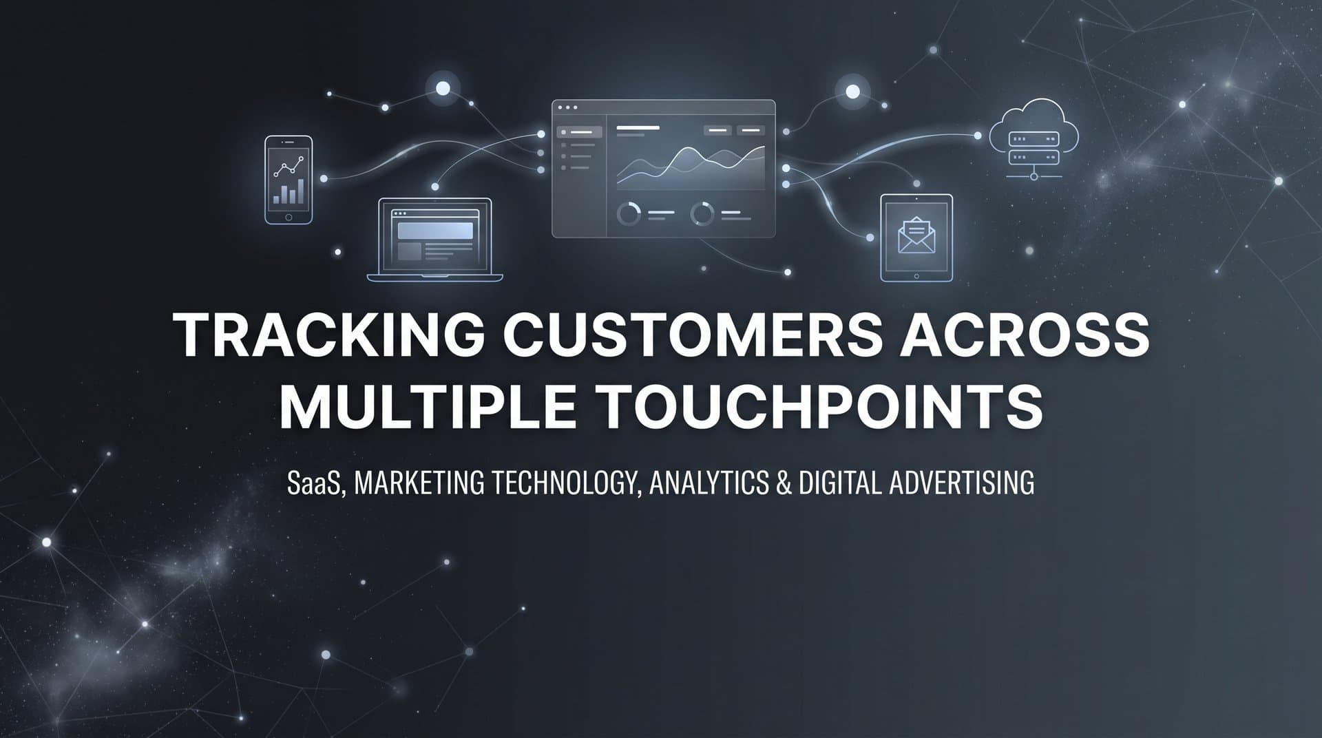 How to Track Customers Across Multiple Touchpoints: A Complete Step-by-Step Guide