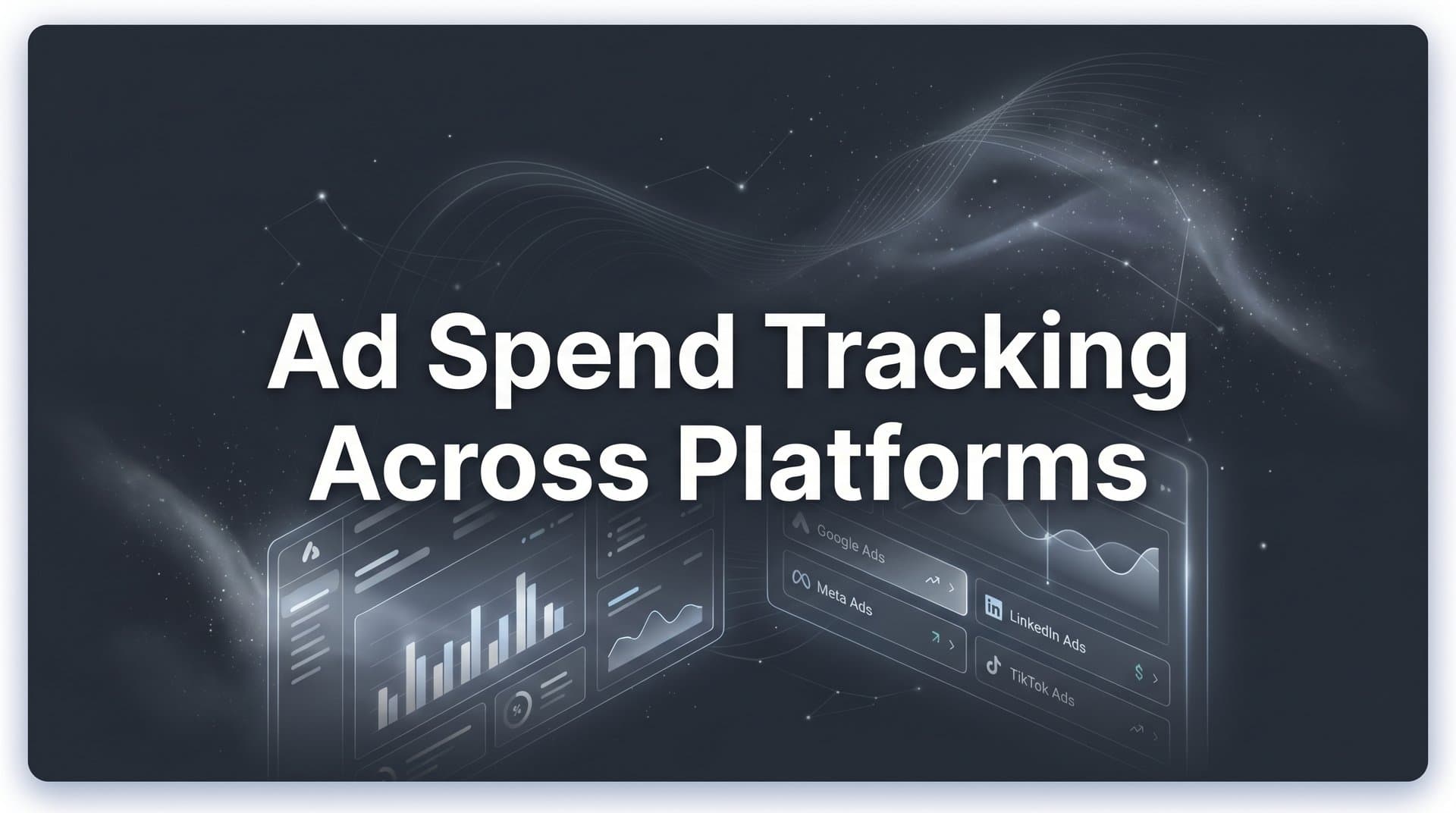 9 Best Tools for Ad Spend Tracking Across Platforms in 2026