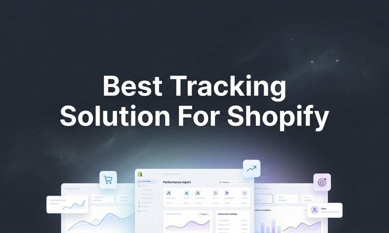 9 Best Tracking Solutions for Shopify in 2026