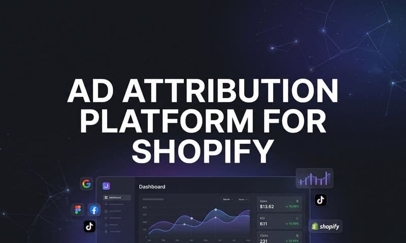 9 Best Ad Attribution Platforms for Shopify in 2026