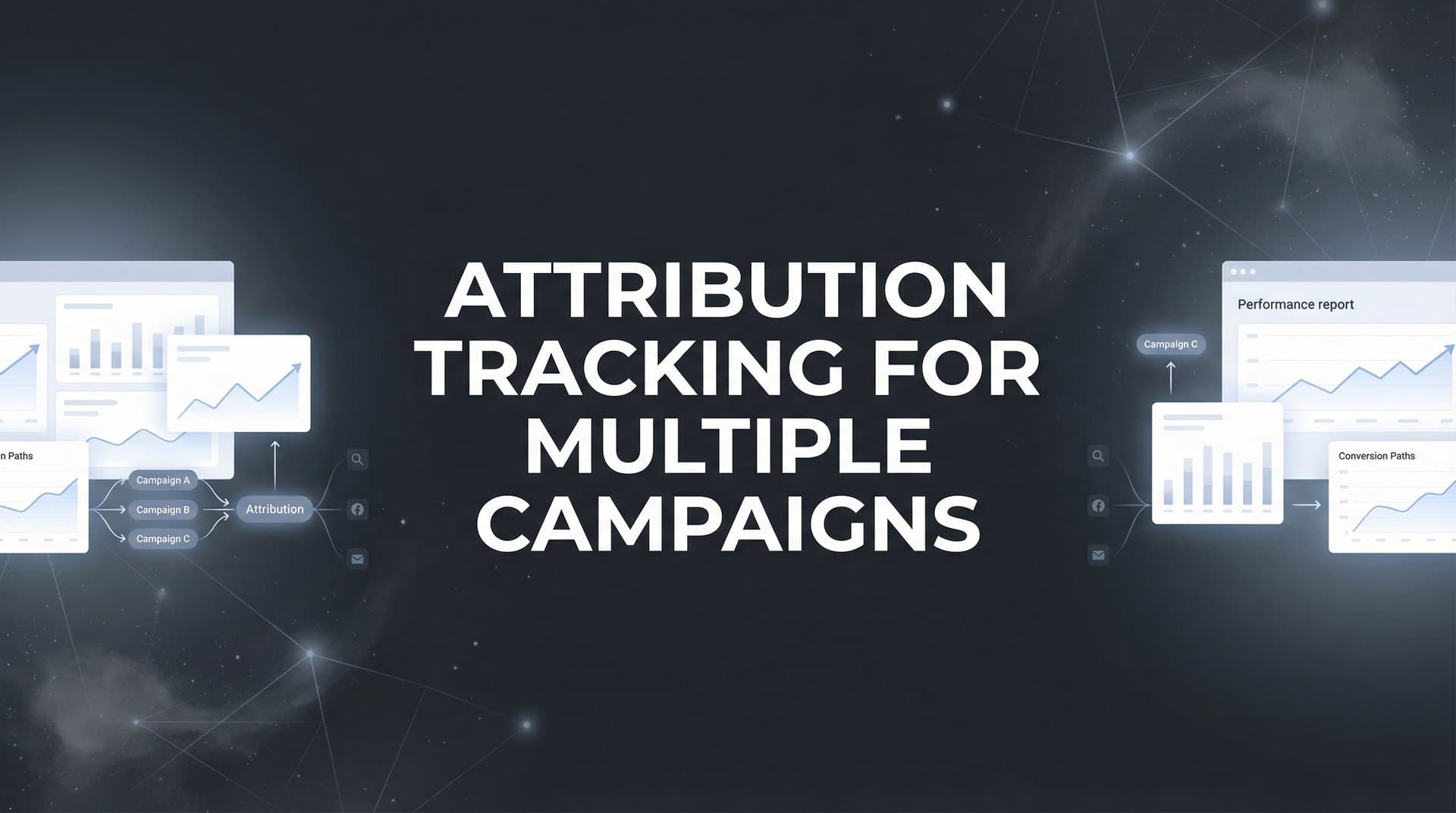 How to Set Up Attribution Tracking for Multiple Campaigns: A Step-by-Step Guide