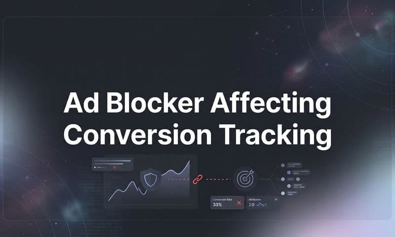 How Ad Blockers Affect Conversion Tracking (And What Marketers Can Do About It)
