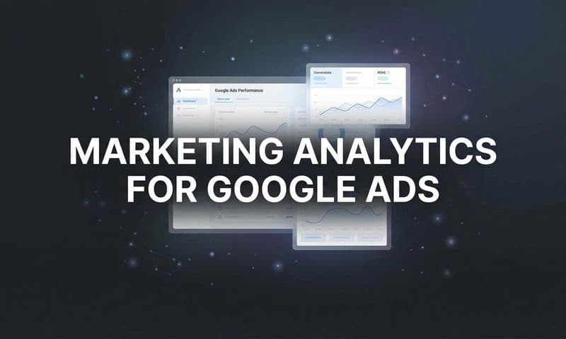 7 Proven Marketing Analytics Strategies to Maximize Your Google Ads ROI