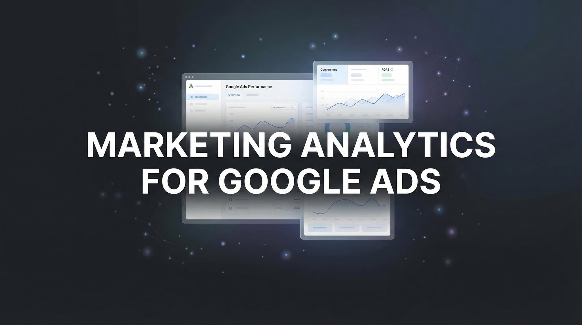 7 Proven Marketing Analytics Strategies to Maximize Your Google Ads ROI