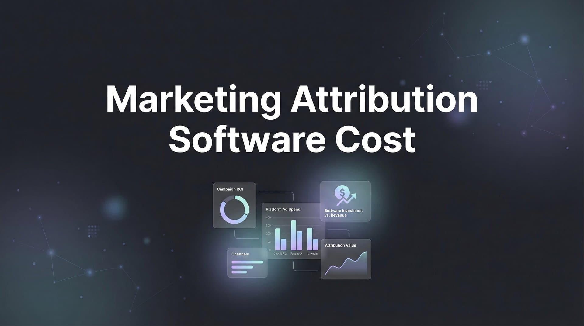 Marketing Attribution Software Cost: What to Expect and How to Budget in 2026