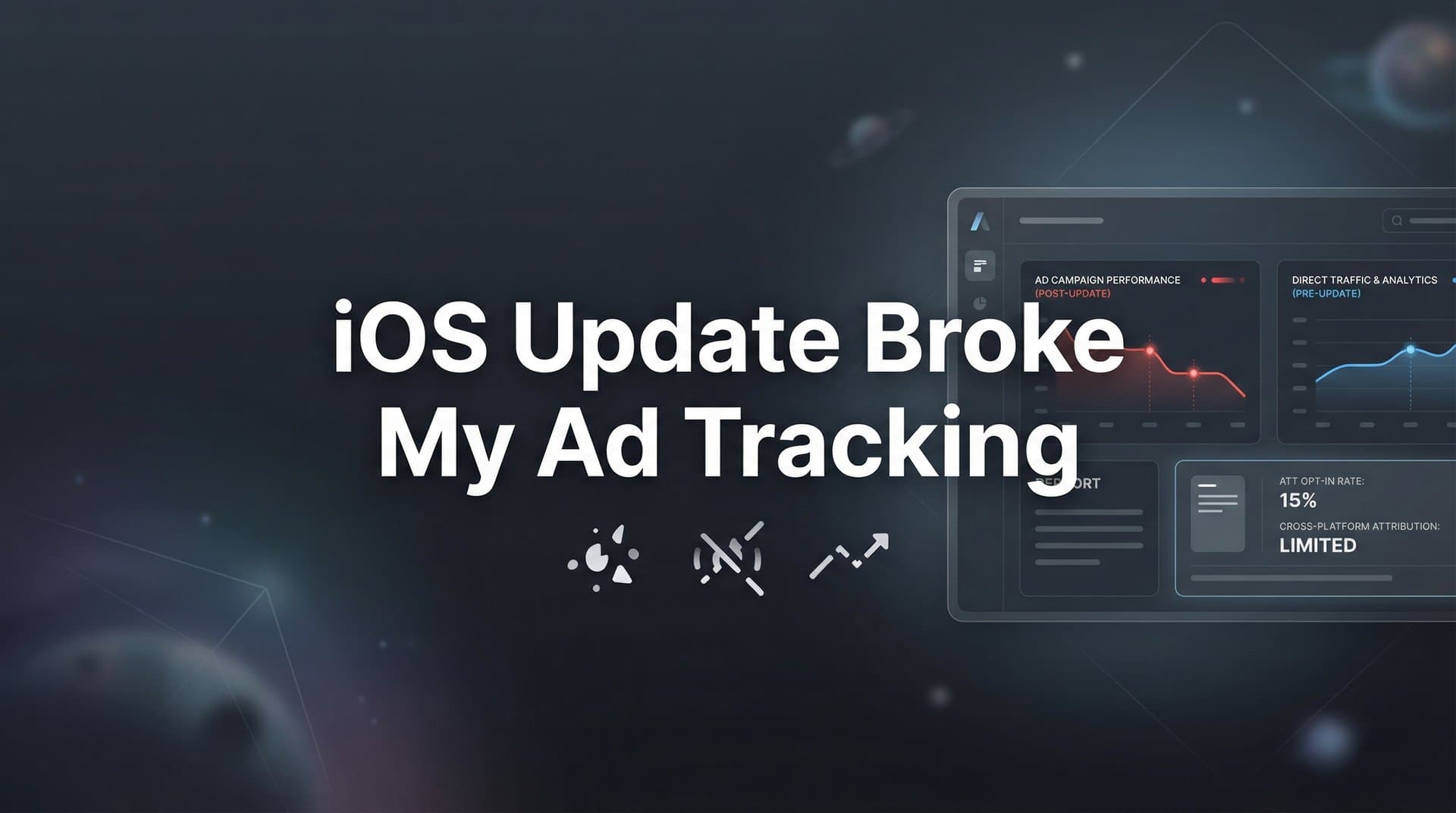 How to Fix Your Ad Tracking After an iOS Update Broke It: A Step-by-Step Recovery Guide