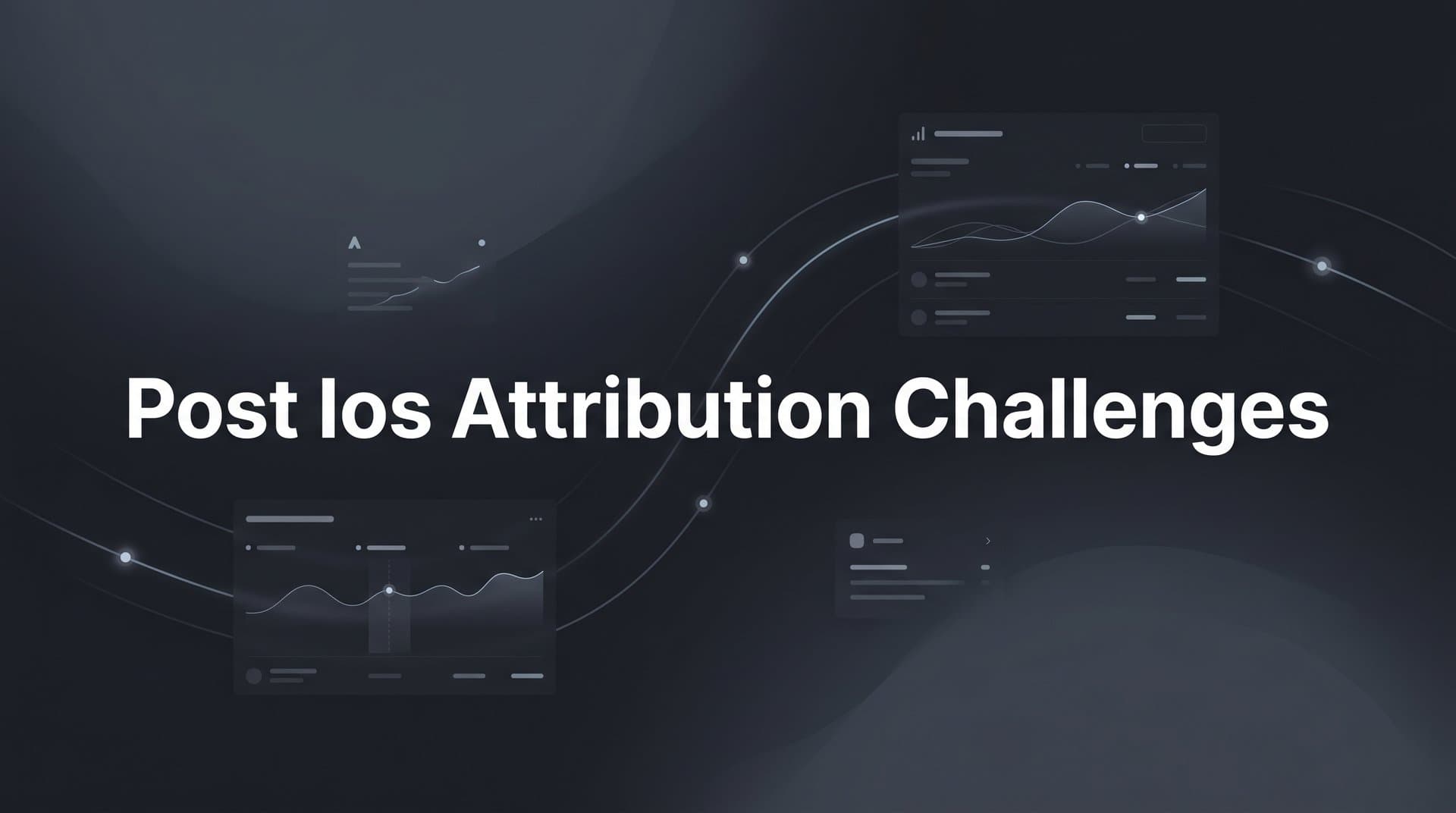 Post-iOS Attribution Challenges: What Every B2B SaaS Marketer Needs to Know