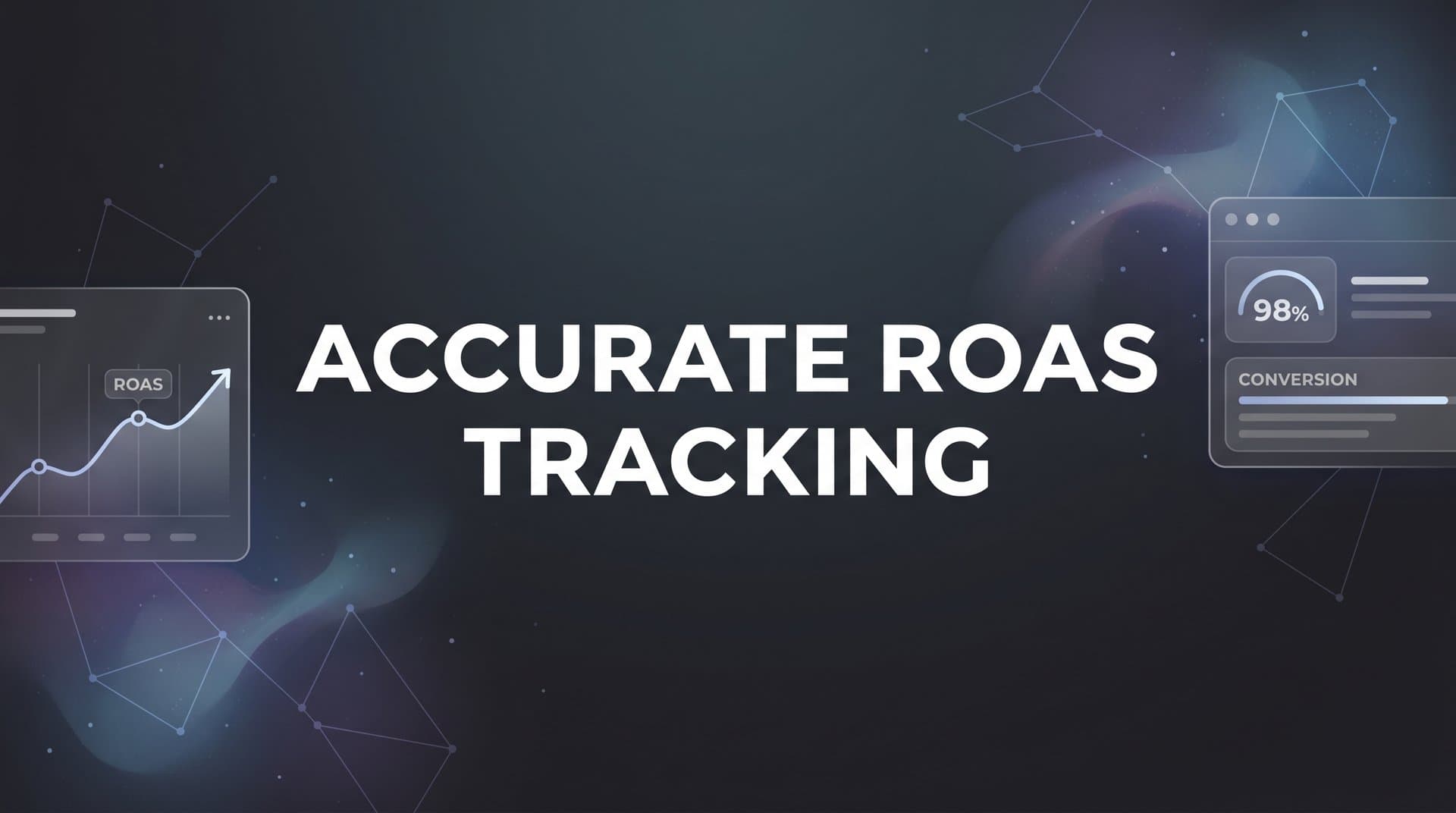 How to Set Up Accurate ROAS Tracking: A Step-by-Step Guide for Confident Budget Decisions