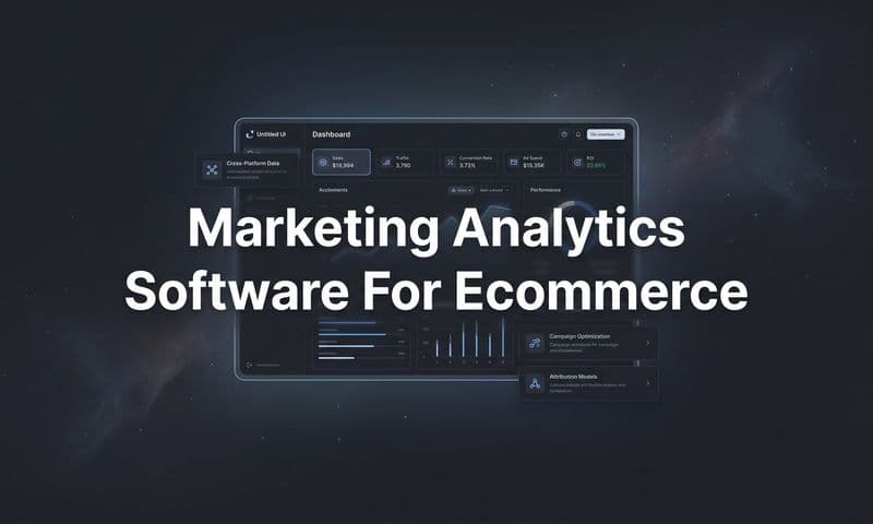 9 Best Marketing Analytics Software for Ecommerce in 2026