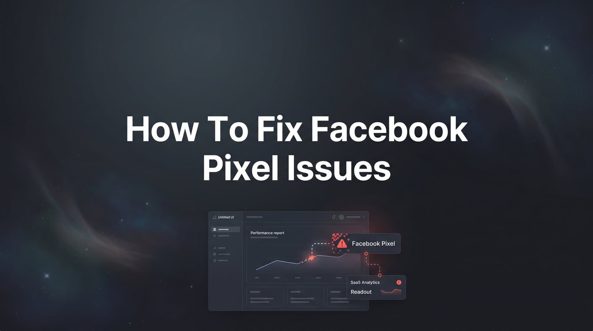 How to Fix Facebook Pixel Issues: A Step-by-Step Troubleshooting Guide