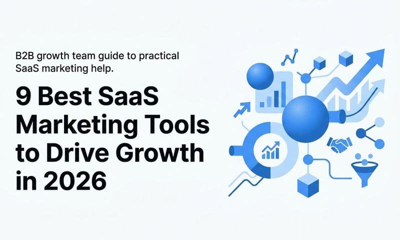 9 Best SaaS Marketing Tools to Drive Growth in 2026