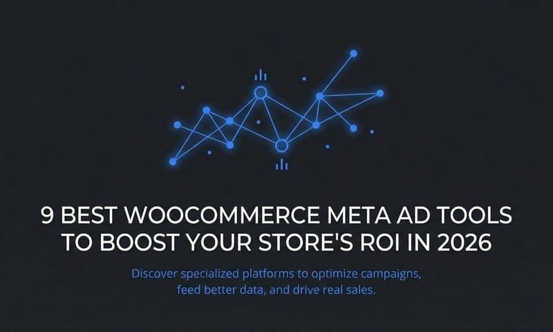 9 Best WooCommerce Meta Ad Tools to Boost Your Store's ROI in 2026