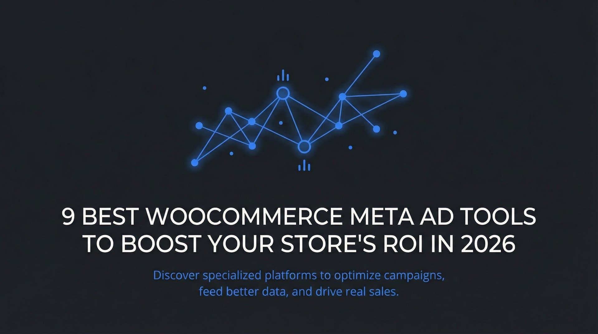 9 Best WooCommerce Meta Ad Tools to Boost Your Store's ROI in 2026
