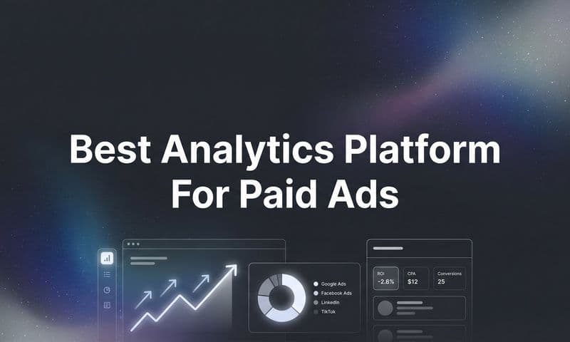 9 Best Analytics Platforms for Paid Ads in 2026