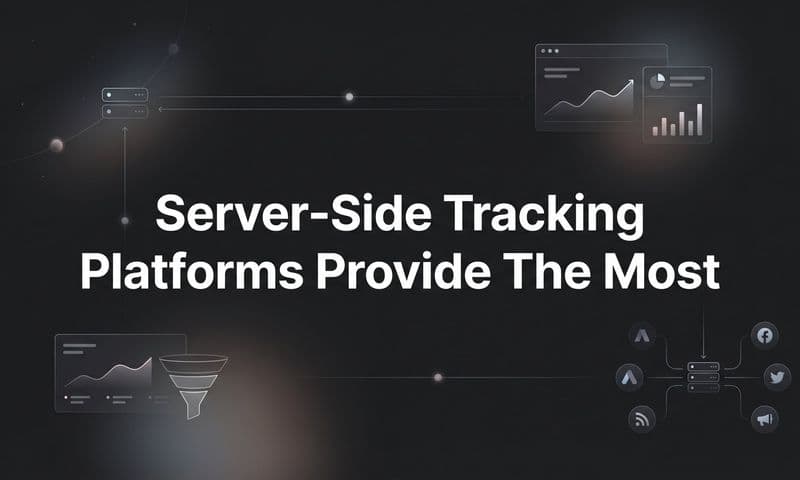 What Server-Side Tracking Platforms Provide the Most Accurate Data for Paid Ads