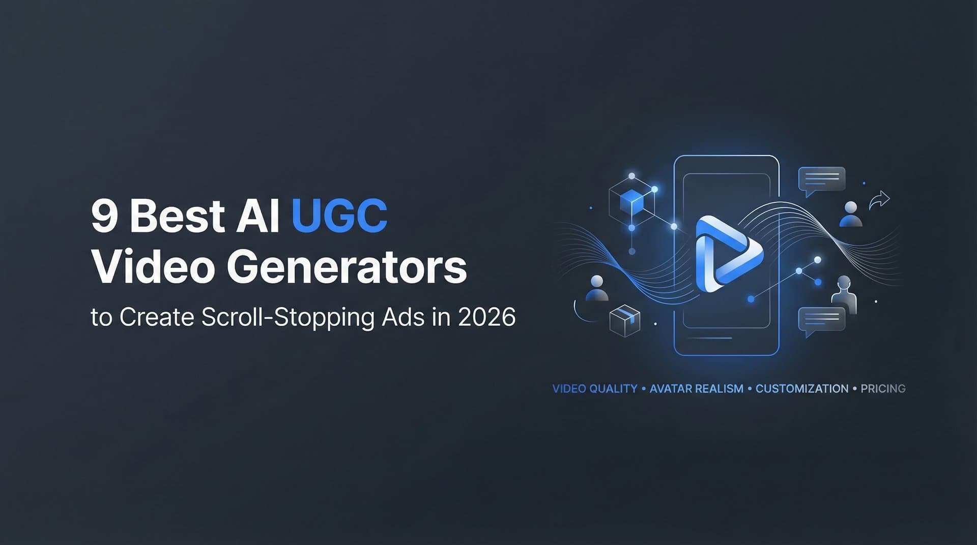 9 Best AI UGC Video Generators to Create Scroll-Stopping Ads in 2026
