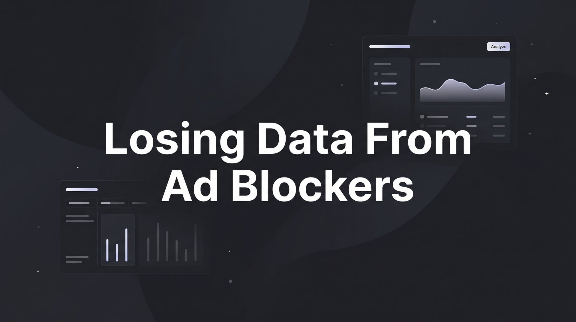 Losing Data from Ad Blockers: What It Means for Your Marketing and How to Fix It