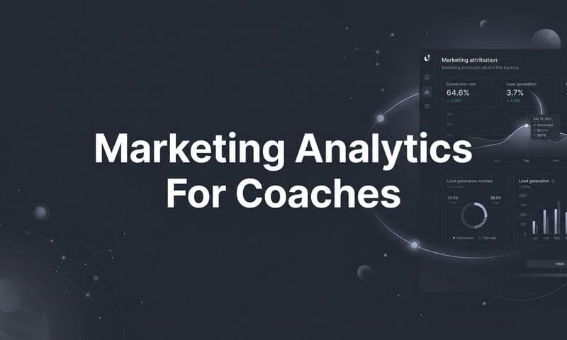 7 Marketing Analytics Strategies for Coaches to Grow Faster