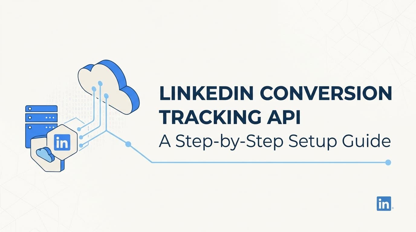 LinkedIn Conversion Tracking API: A Step-by-Step Setup Guide