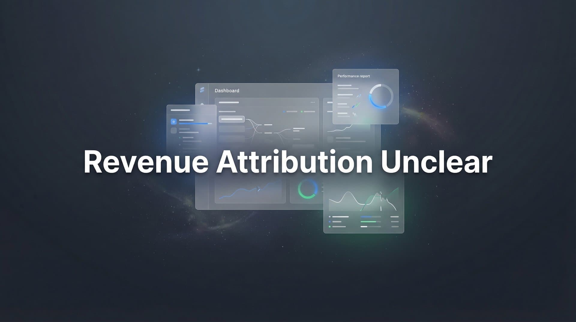 Revenue Attribution Unclear? Here's Why Your Marketing Data Isn't Adding Up