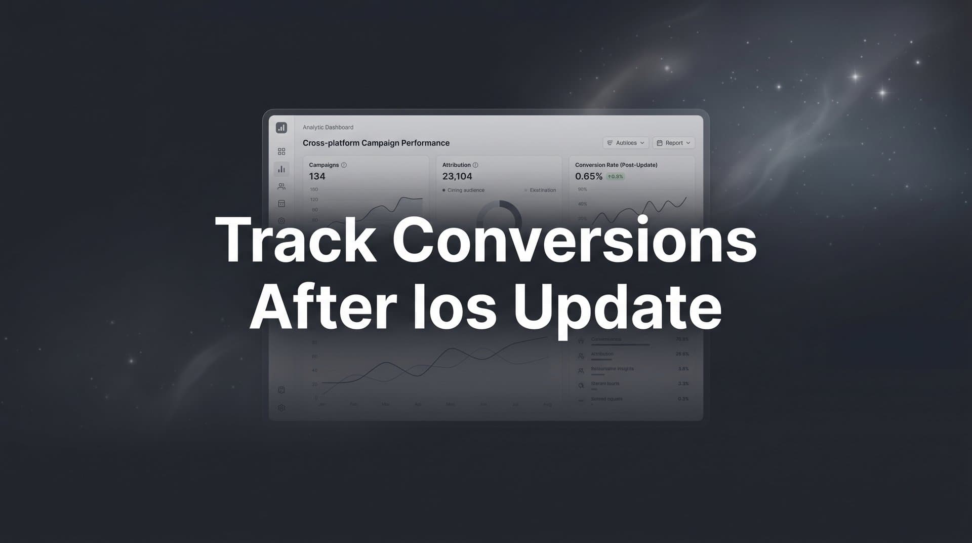 How to Track Conversions After the iOS Update: A Step-by-Step Guide for Marketers