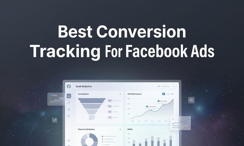 9 Best Conversion Tracking Tools for Facebook Ads in 2026