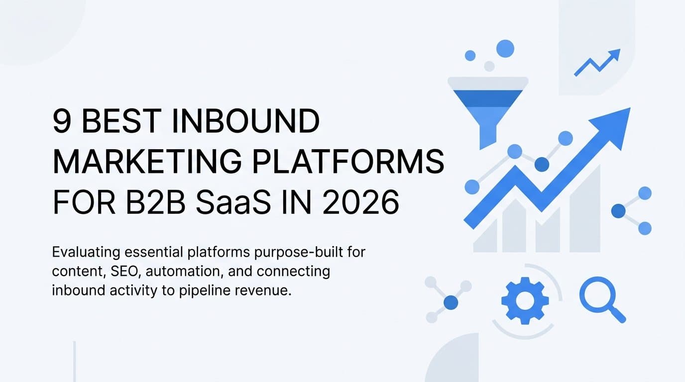 9 Best Inbound Marketing Platforms for B2B SaaS in 2026