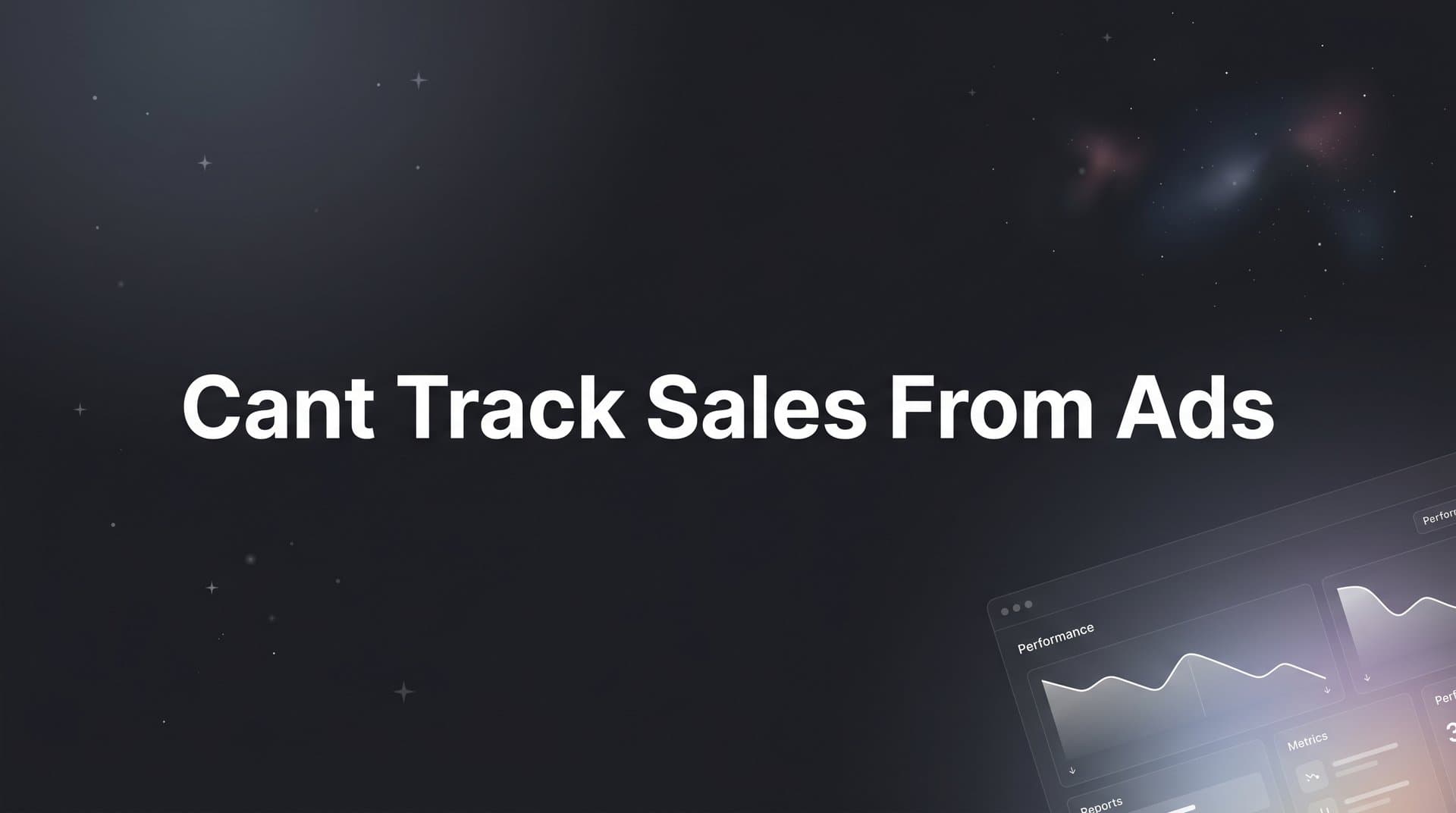 Can't Track Sales from Ads? Here's How to Fix It Step by Step