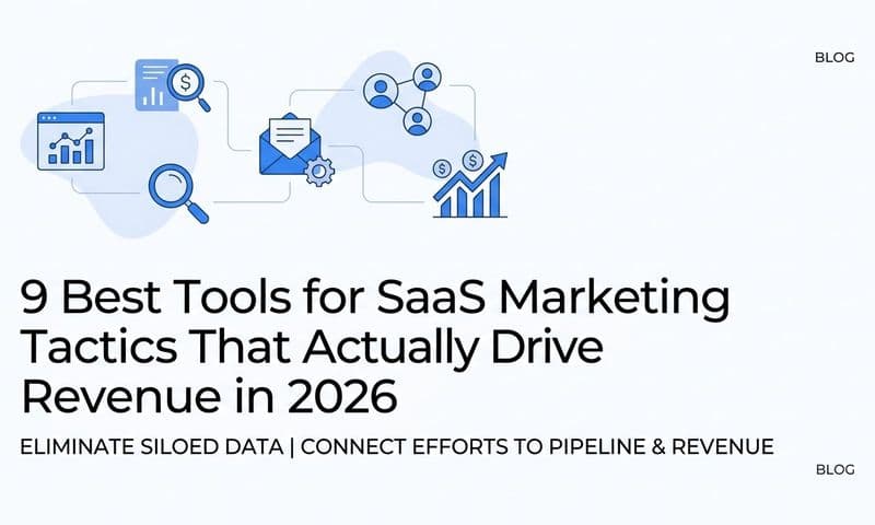 9 Best Tools for SaaS Marketing Tactics That Actually Drive Revenue in 2026