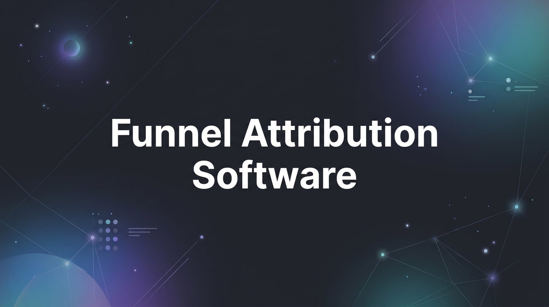 9 Best Funnel Attribution Software Tools in 2026