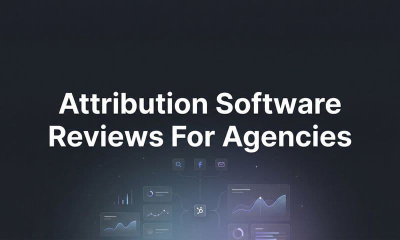9 Best Attribution Software for Agencies in 2026