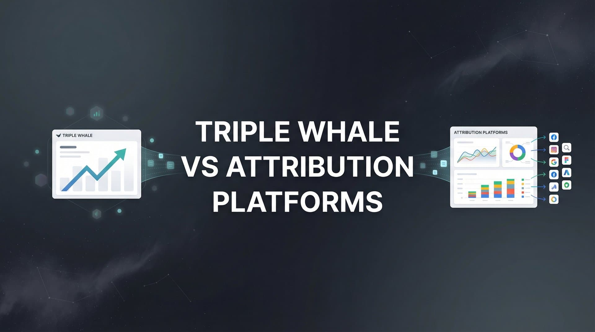 Triple Whale vs 7 Top Attribution Platforms: Which Tracks Your Marketing Best in 2026