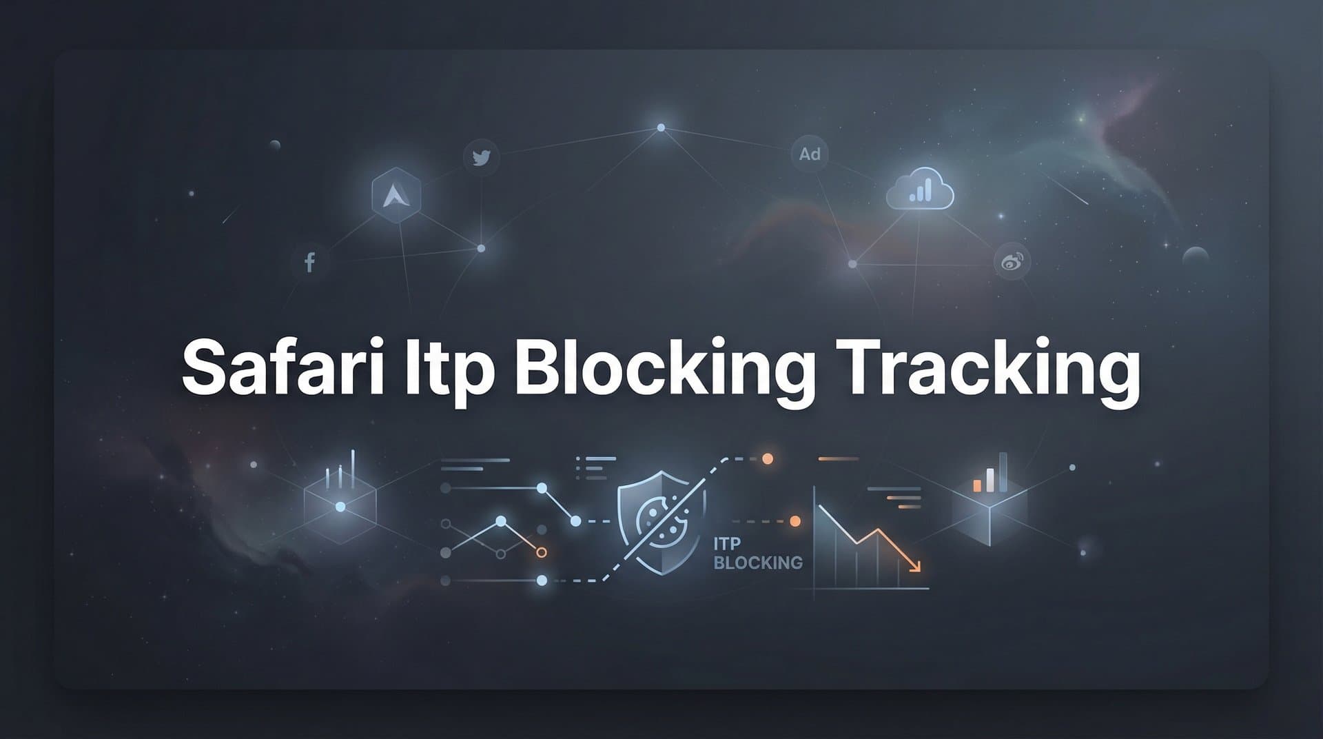 Safari ITP Blocking Tracking: What Marketers Need to Know in 2026