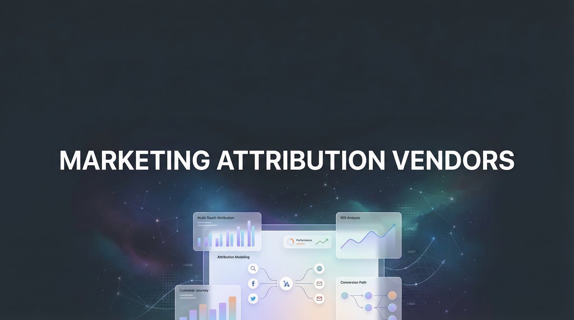 9 Best Marketing Attribution Vendors to Track ROI in 2026