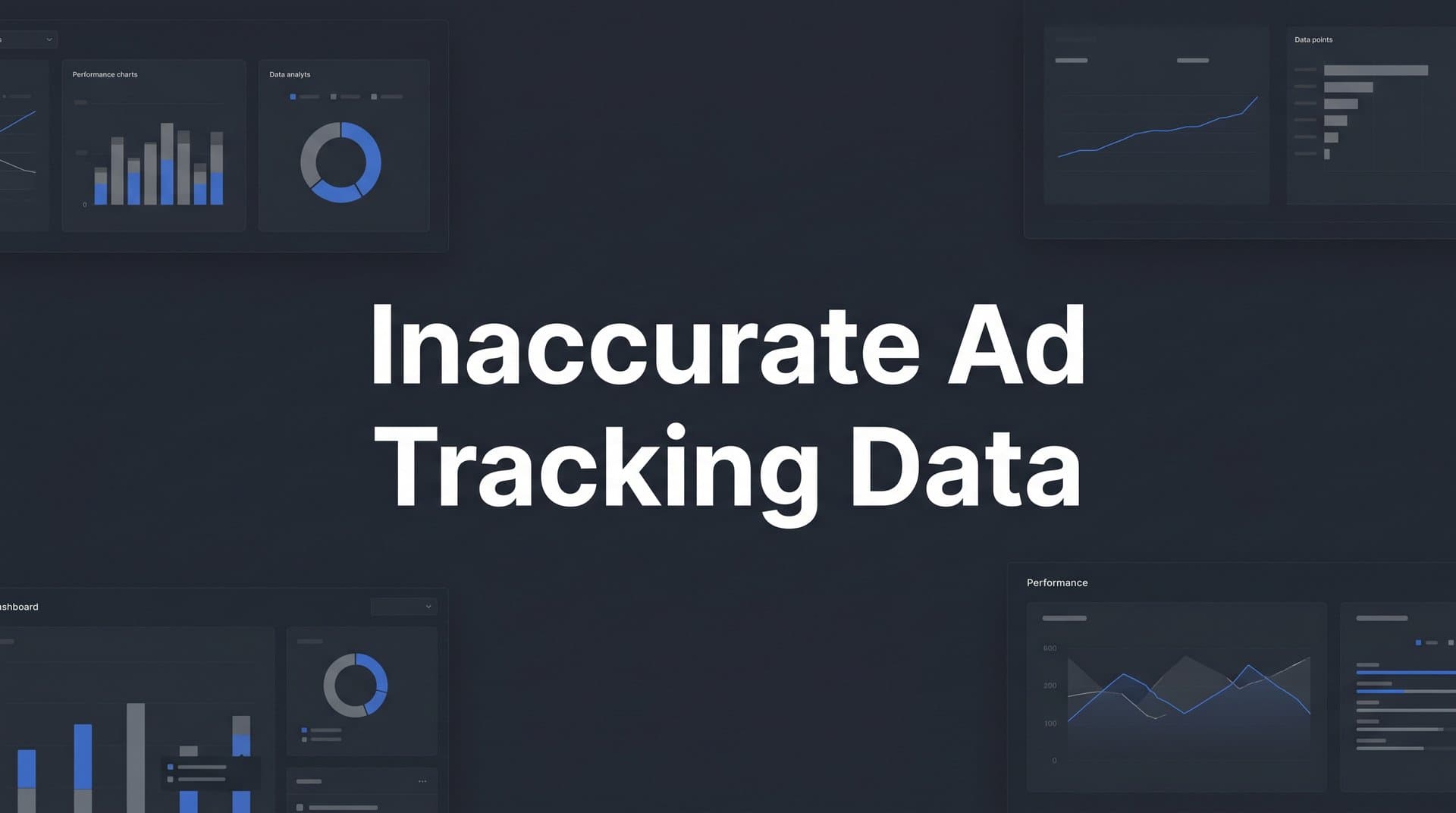 Inaccurate Ad Tracking Data: Why It Happens and How to Fix It