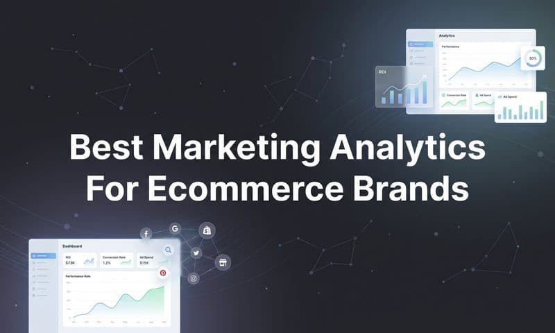 7 Best Marketing Analytics Strategies for Ecommerce Brands in 2026