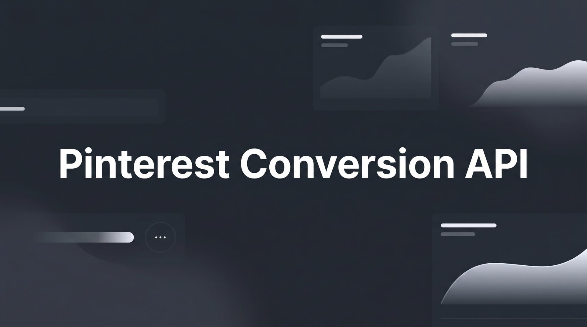 Pinterest Conversion API: How to Set It Up and Track What Actually Converts