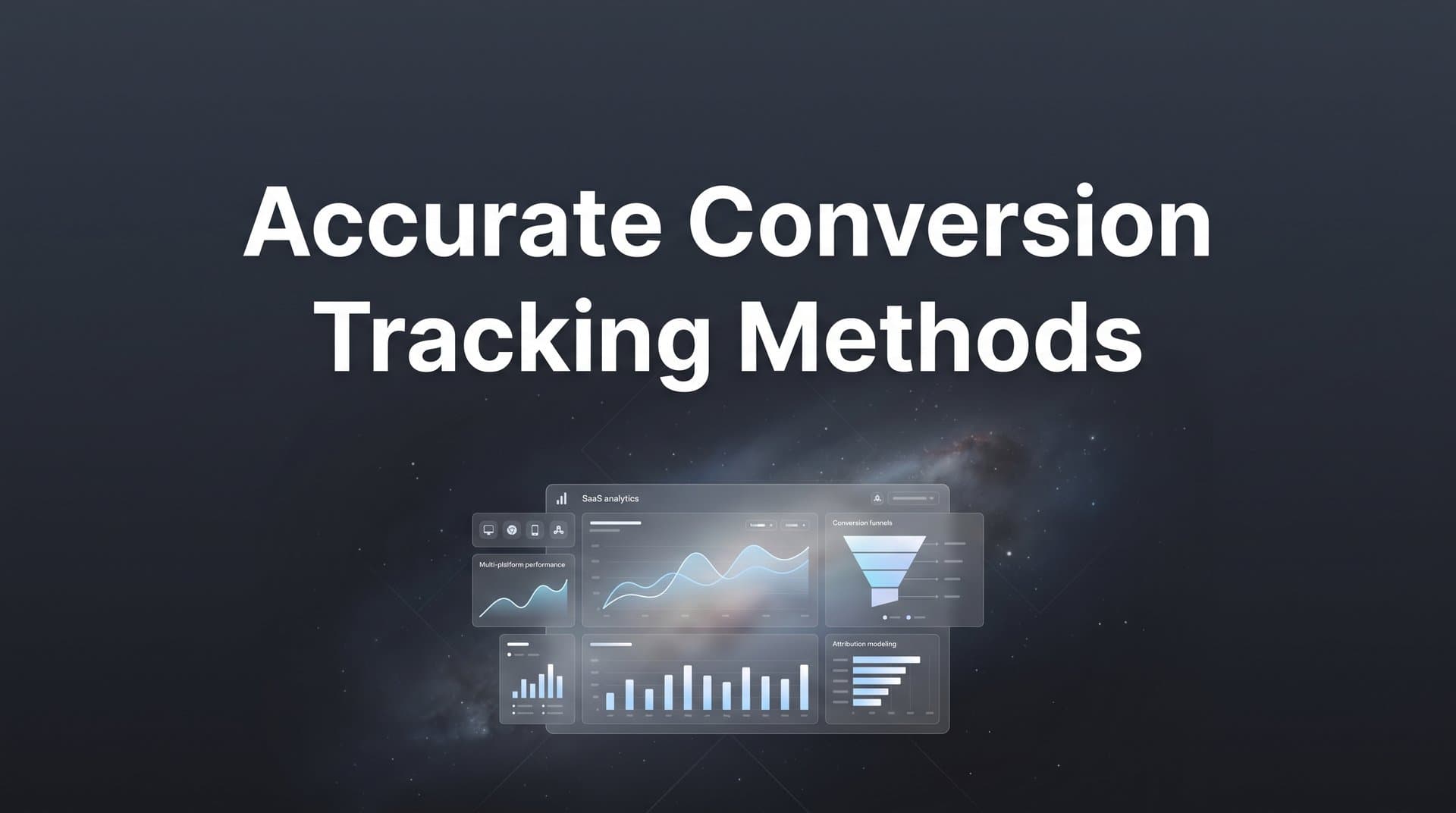 7 Accurate Conversion Tracking Methods That Give Marketers Complete Visibility