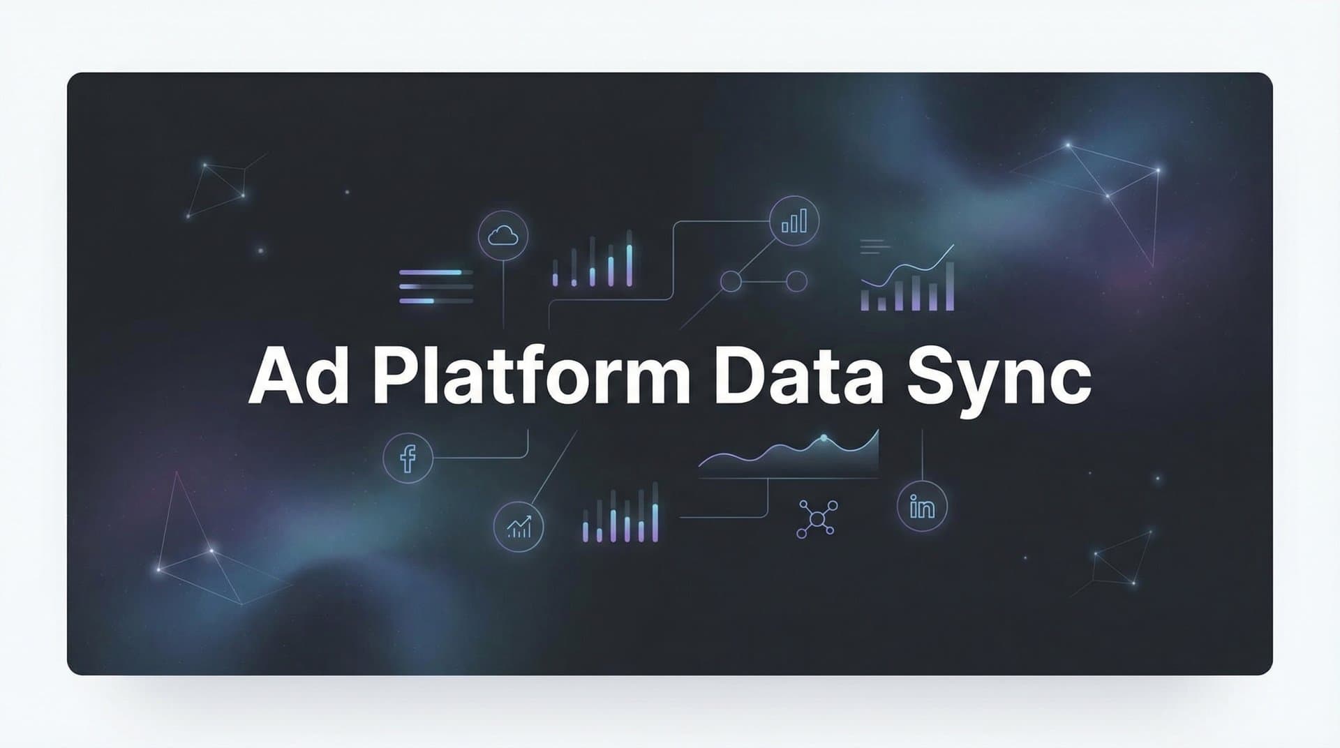 How to Set Up Ad Platform Data Sync: A Complete Step-by-Step Guide