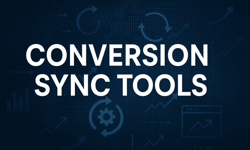7 Best Conversion Sync Tools To Unify Your Marketing Data In 2026