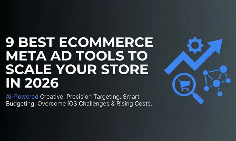 9 Best Ecommerce Meta Ad Tools to Scale Your Store in 2026