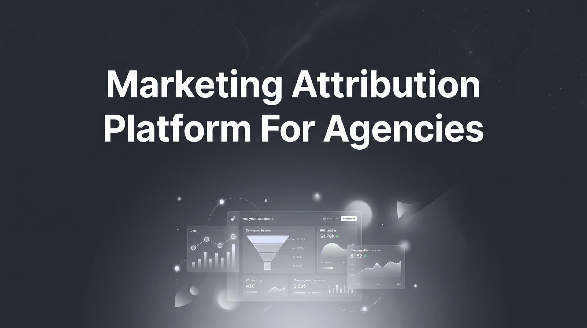 9 Best Marketing Attribution Platforms for Agencies in 2026