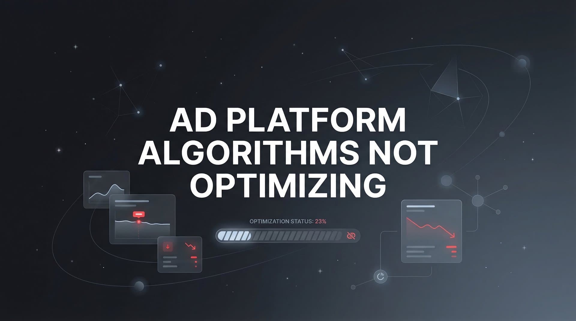 Why Ad Platform Algorithms Are Not Optimizing (And How to Fix It)