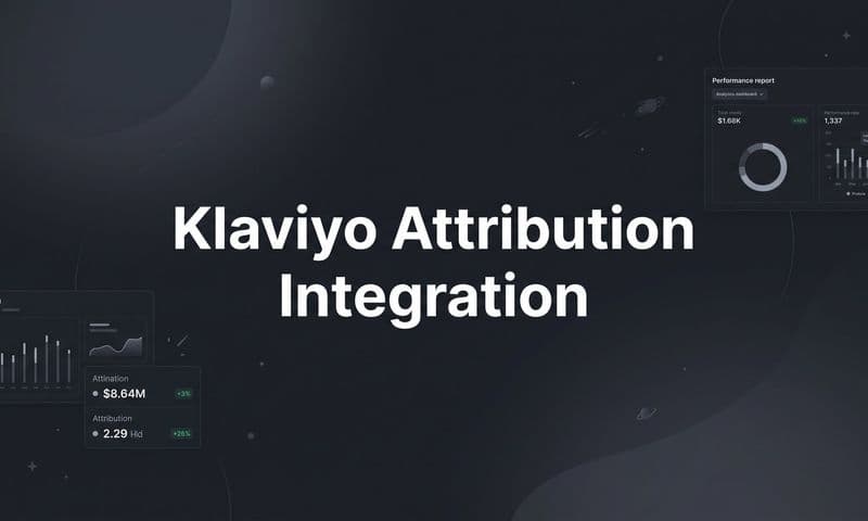 Klaviyo Attribution Integration: How to Connect Email Data to Revenue