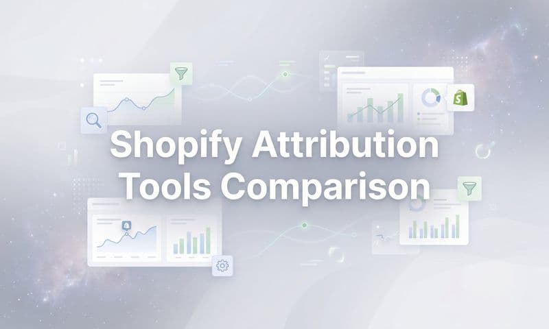 8 Best Shopify Attribution Tools Compared for 2026