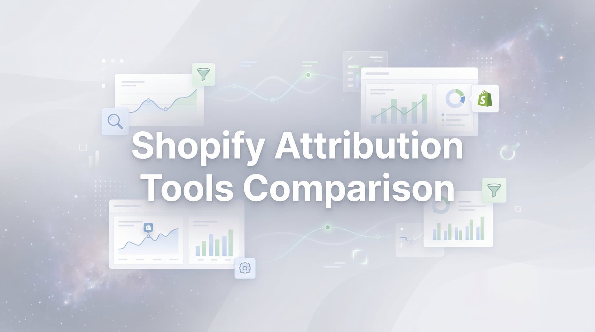 8 Best Shopify Attribution Tools Compared for 2026