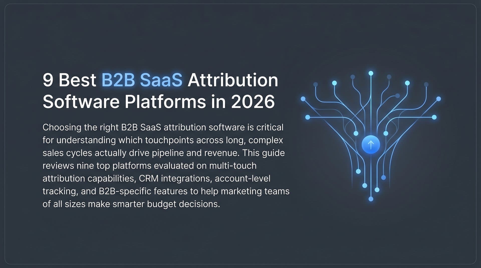 9 Best B2B SaaS Attribution Software Platforms in 2026