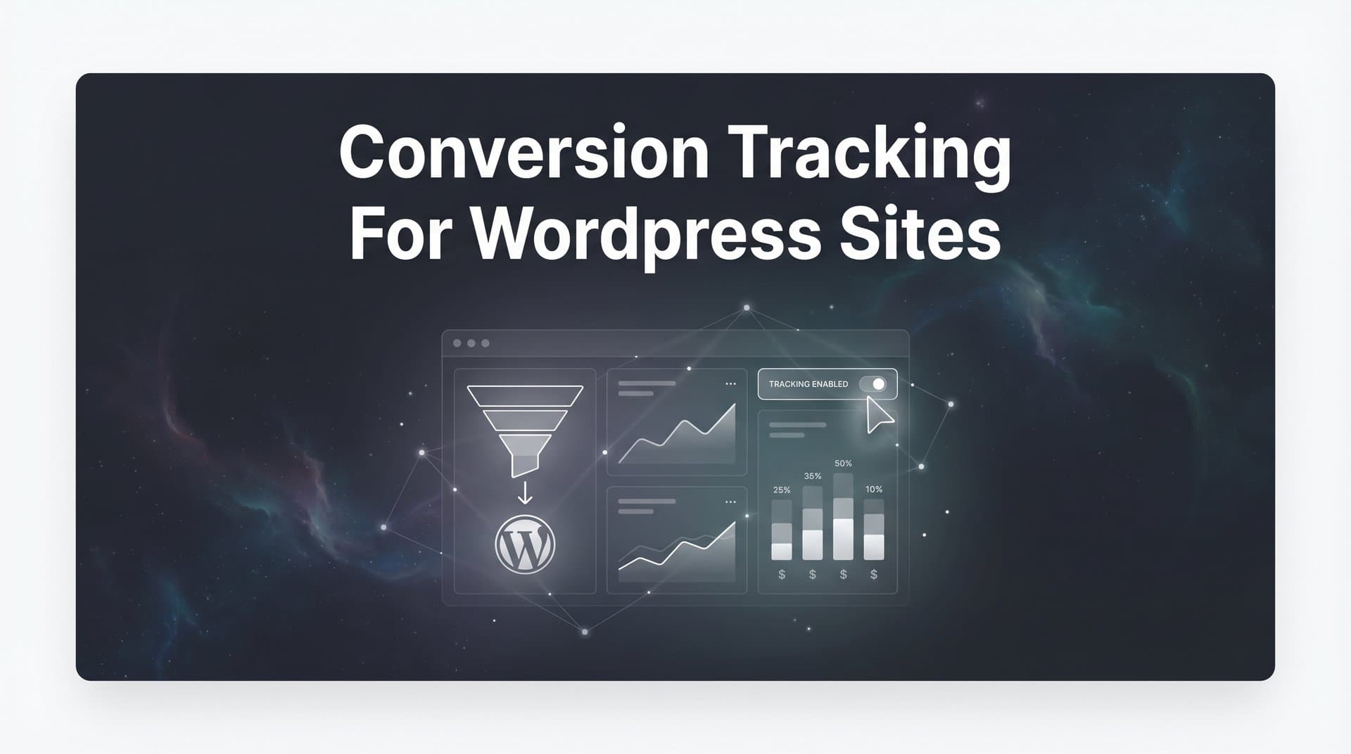 How to Set Up Conversion Tracking for WordPress Sites: A Complete Step-by-Step Guide